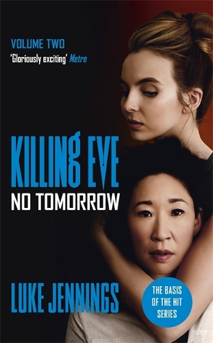 Паперова книга «Killing Eve: No Tomorrow: The basis for the BAFTA-winning Killing Eve TV series», автор Люк Дженнінгс - фото №1