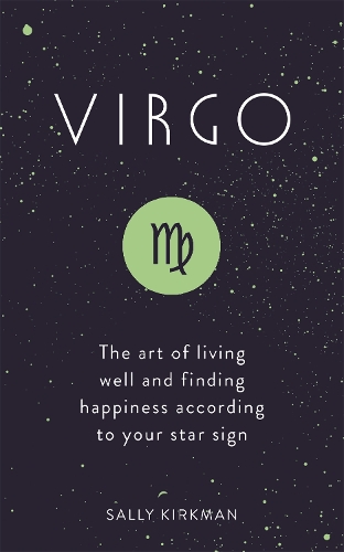 Паперова книга «Virgo: The Art of Living Well and Finding Happiness According to Your Star Sign», автор Саллі Кіркман - фото №1