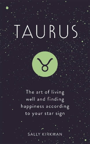 Паперова книга «Taurus: The Art of Living Well and Finding Happiness According to Your Star Sign», автор Саллі Кіркман - фото №1
