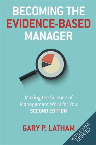 Бумажная книга «Becoming the Evidence-Based Manager: How to Put the Science of Management to Work for You», автор Гэри П. Лэтэм - фото №1