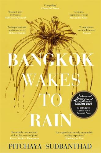 Бумажная книга «Bangkok Wakes to Rain: Shortlisted for the 2020 Edward Stanford 'Fiction with a Sense of Place' award», автор Питчайя Судбантхад - фото №1