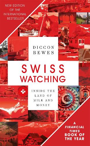 Бумажная книга «Swiss Watching: Inside the Land of Milk and Money», автор Диккон Бьюз - фото №1