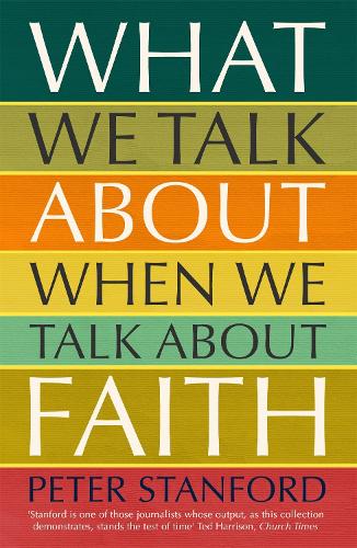 Бумажная книга «What We Talk about when We Talk about Faith», автор Питер Стэнфорд - фото №1