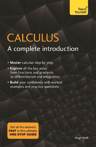 Бумажная книга «Calculus: A Complete Introduction: The Easy Way to Learn Calculus», автор Хью Нилл - фото №1