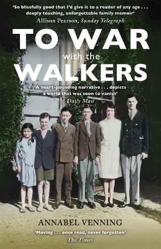 Бумажная книга «To War With the Walkers: One Family's Extraordinary Story of the Second World War», автор Аннабел Веннинг - фото №1