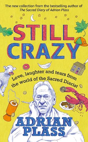 Бумажная книга «Still Crazy: Love, laughter and tears from the world of the Sacred Diarist», автор Адриан Пласс - фото №1