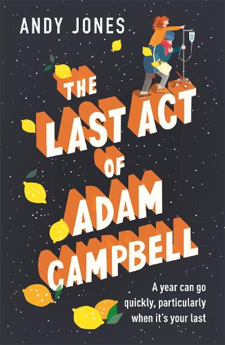 Бумажная книга «The Last Act of Adam Campbell: Fall in love with this heart-warming, life-affirming novel», автор Энди Джонс - фото №1