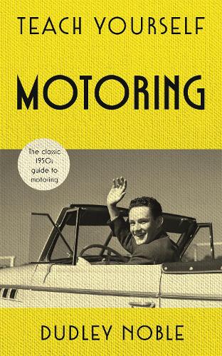 Паперова книга «Teach Yourself Motoring: The perfect Father's Day Gift for 2018», автор Дадлі Ноубл - фото №1