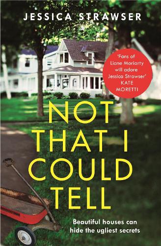 Бумажная книга «Not That I Could Tell: The page-turning domestic drama», автор Джессика Страузер - фото №1