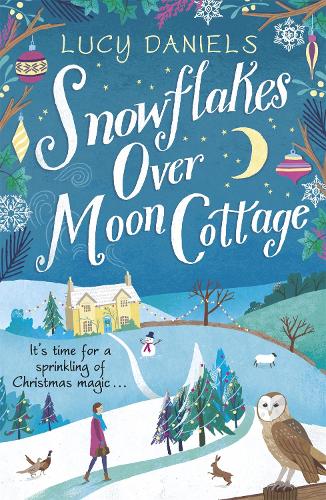 Паперова книга «Snowflakes over Moon Cottage: a winter love story set in the Yorkshire Dales, the perfect festive romance for 2023», автор Люсі Деніелс - фото №1