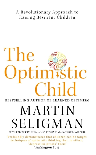 Паперова книга «The Optimistic Child: A Revolutionary Approach to Raising Resilient Children», автор Мартін Селігман - фото №1