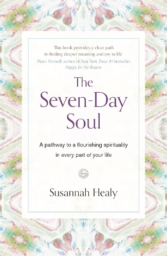 Паперова книга «The Seven-Day Soul: A pathway to a flourishing spirituality in every part of your life», автор Сюзанна Хілі - фото №1