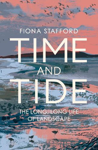 Бумажная книга «Time and Tide: The Long, Long Life of Landscape» - фото №1