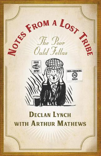 Бумажная книга «Notes from a Lost Tribe: The Poor Ould Fellas», авторов Артур Мэтьюз, Деклан Линч - фото №1