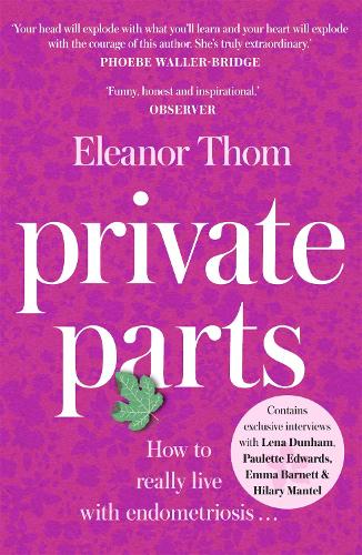 Паперова книга «Private Parts: Living well with bad periods and endometriosis», автор Елеонора Том - фото №1