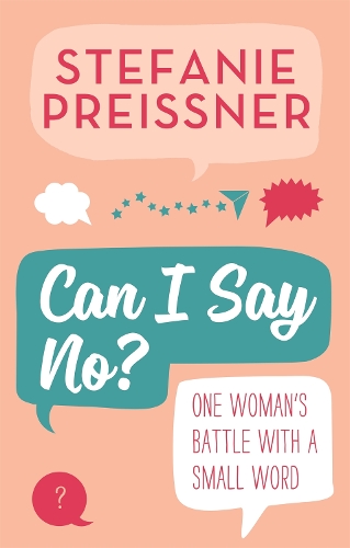 Бумажная книга «Can I Say No?: One Woman's Battle with a Small Word», автор Стефани Прейснер - фото №1