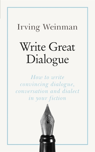 Паперова книга «Write Great Dialogue: How to write convincing dialogue, conversation and dialect in your fiction», автор Ірвінг Вайнман - фото №1