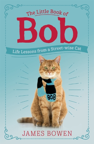 Бумажная книга «The Little Book of Bob: Everyday wisdom from Street Cat Bob», автор Джеймс Боуэн - фото №1