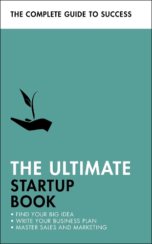 Паперова книга «The Ultimate Startup Book: Find Your Big Idea; Write Your Business Plan; Master Sales and Marketing», авторів Крістін Гарві, Ієн Мейтленд, Джон Сілі, Кевін Дункан - фото №1