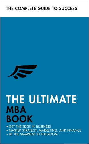 Паперова книга «The Ultimate MBA Book: Get the Edge in Business; Master Strategy, Marketing, and Finance; Enjoy a Business School Education in a Book», авторів Алан Фінн, Ерік Девіс, Роджер Мейсон, Roger Mason Ltd, Стівен Беррі - фото №1