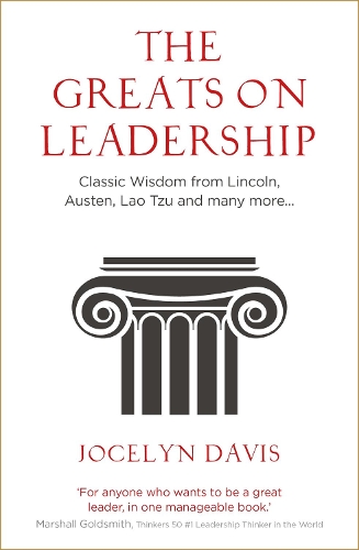 Бумажная книга «The Greats on Leadership: Classic Wisdom from Lincoln, Austen, Lao Tzu and many more...», автор Джослин Дэвис - фото №1