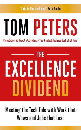 Паперова книга «The Excellence Dividend: Meeting the Tech Tide with Work that Wows and Jobs that Last», автор Том Пітерс - фото №1