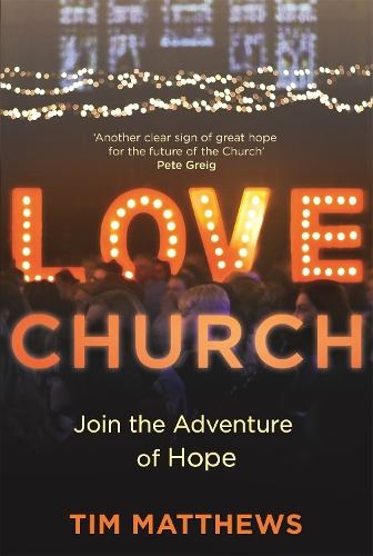 Бумажная книга «Love Church: Join the Adventure of Hope», автор Тим Мэтьюс - фото №1