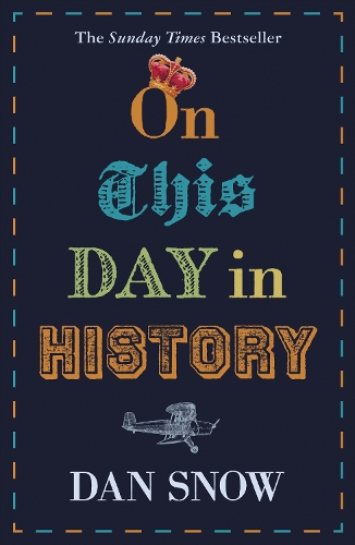 Бумажная книга «On This Day in History», автор Дэн Сноу - фото №1