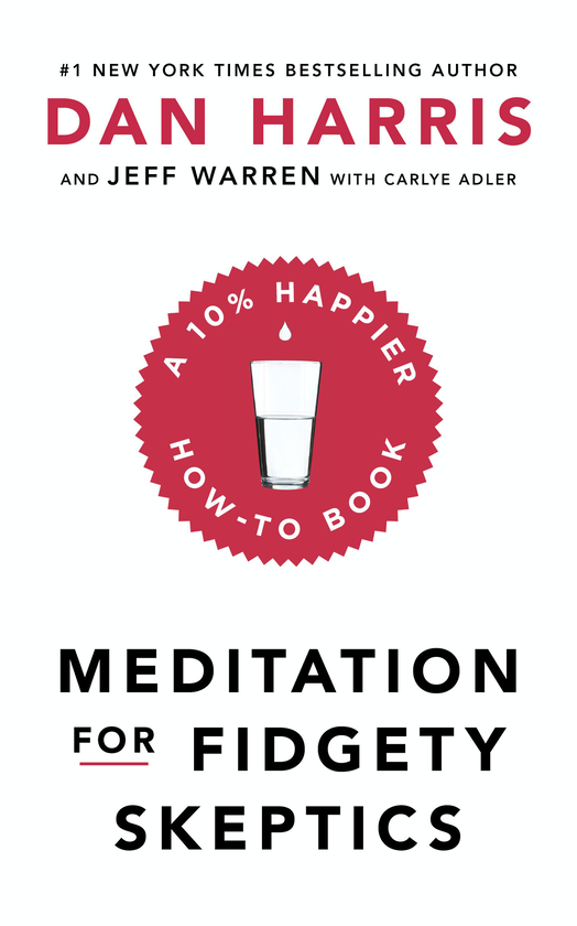 Паперова книга «Meditation For Fidgety Skeptics. A 10% Happier How-To Book», автор Ден Гарріс - фото №1