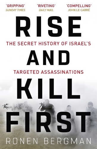 Бумажная книга «Rise and Kill First: The Secret History of Israel's Targeted Assassinations», автор Ронен Бергман - фото №1
