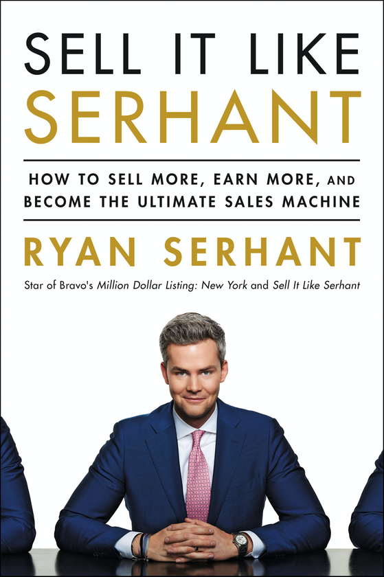 Паперова книга «Sell It Like Serhant. How to Sell More, Earn More, and Become the Ultimate Sales Machine», автор Райан Серхант - фото №1