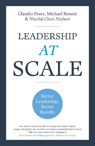 Паперова книга «Leadership At Scale: Better leadership, better results», авторів Клаудіо Фесер, Майкл Ренні, Ніколай Чен Нільсен - фото №1
