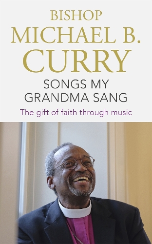 Бумажная книга «Songs My Grandma Sang: The gift of faith through music», автор Майкл Б. Карри - фото №1
