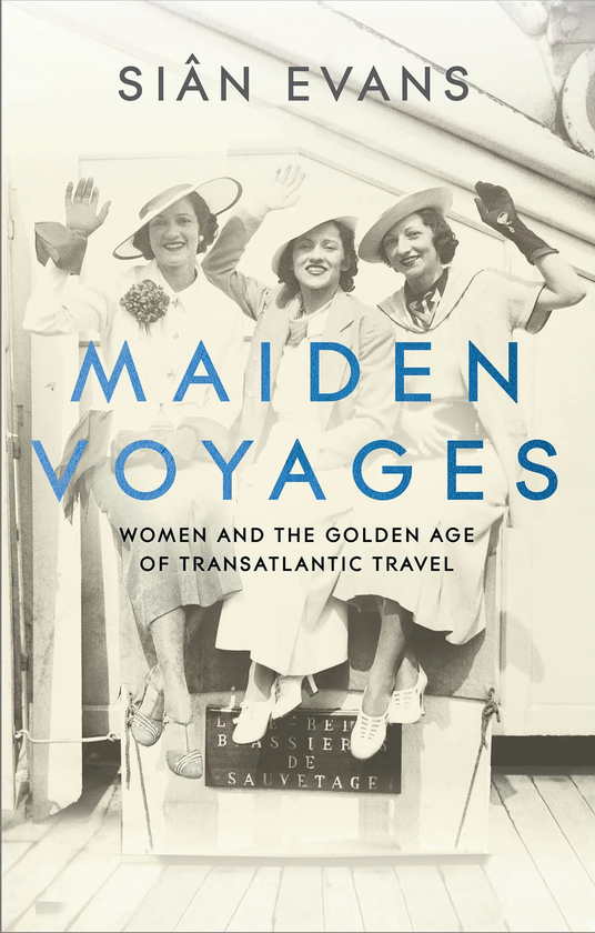 Бумажная книга «Maiden Voyages: Women and the Golden Age of Transatlantic Travel», автор Шан Эванс - фото №1