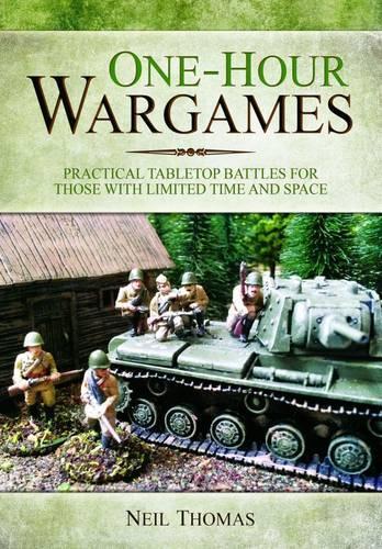 Бумажная книга «One-Hour Wargames: Practical Tabletop Battles for those with Limited Time and Space», автор Нил Томас - фото №1