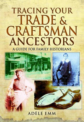 Бумажная книга «Tracing Your Trade and Craftsmen Ancestors», автор Адель Эмм - фото №1