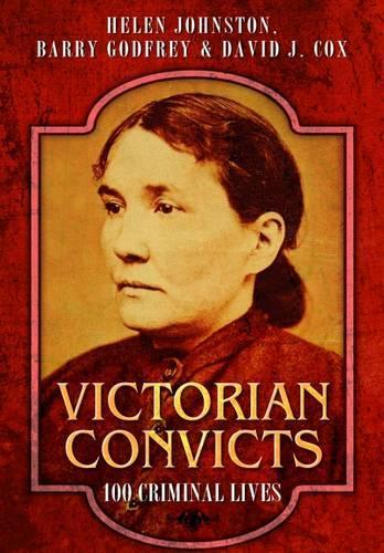 Бумажная книга «Victorian Convicts», авторов Барри Годфри, Дэвид Дж. Кокс, Хелен Джонстон - фото №1