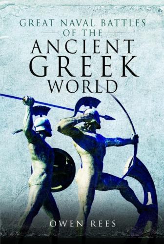 Паперова книга «Great Naval Battles of the Ancient Greek World», автор Оуен Різ - фото №1