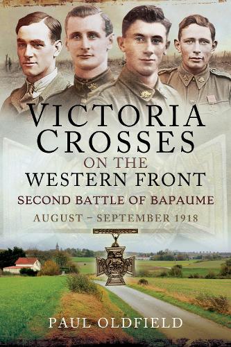 Бумажная книга «Victoria Crosses on the Western Front   Second Battle of Bapaume: August   September 1918», автор Пол Олдфилд - фото №1
