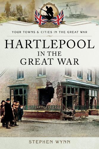 Паперова книга «Hartlepool in the Great War», автор Стівен Вінн - фото №1