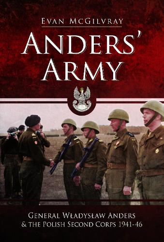 [object Object] «Anders' Army: General Wladyslaw Anders and the Polish Second Corps 1941-46», автор Эван МакГилврей - фото №1