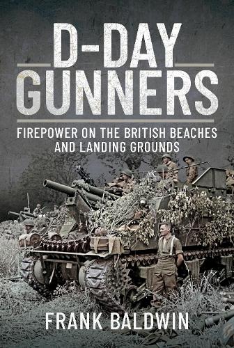 Бумажная книга «D-Day Gunners: The Royal Artillery on D-Day», автор Фрэнк Болдуин - фото №1