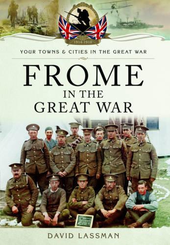 Бумажная книга «Frome in the Great War», автор Дэвид Лассман - фото №1