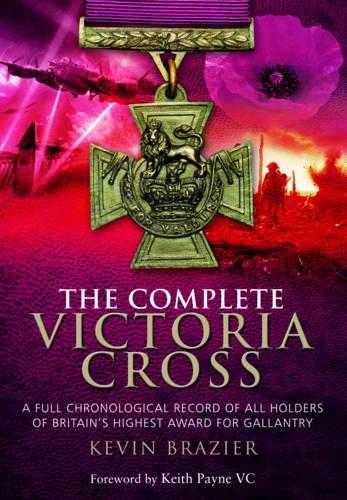 Бумажная книга «Complete Victoria Cross: A Full Chronological Record of All Holders of Britain's Highest Award for Gallantry», автор Кевин Брейзер - фото №1