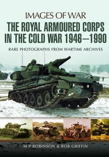 Бумажная книга «Royal Armoured Corps in Cold War 1946 - 1990», авторов М. П. Робинсон, Роберт Гриффин - фото №1