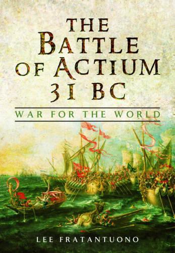 Бумажная книга «Battle of Actium 31 BC: War for the World», автор Ли Фратантуоно - фото №1