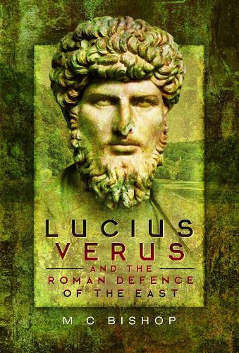 Паперова книга «Lucius Verus and the Roman Defence of the East», автор М. К. Бішоп - фото №1