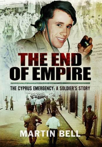 Паперова книга «The End of Empire: Cyprus: A Soldier's Story», автор Мартін Белл - фото №1