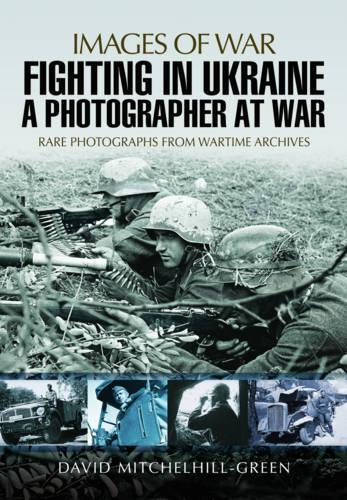 Бумажная книга «Fighting in Ukraine: A Photographer at War», автор Дэвид Митчелхилл-Грин - фото №1