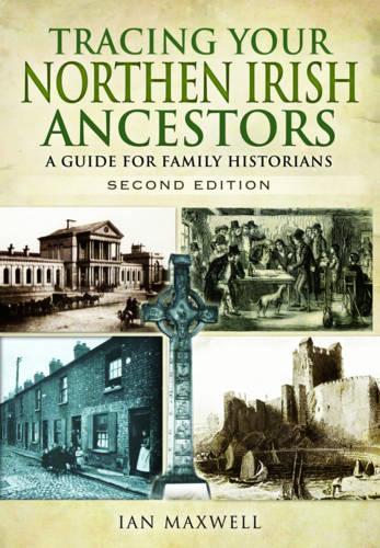 Паперова книга «Tracing Your Northern Irish Ancestors: A Guide for Family Historians - Second Edition», автор Ян Максвелл - фото №1
